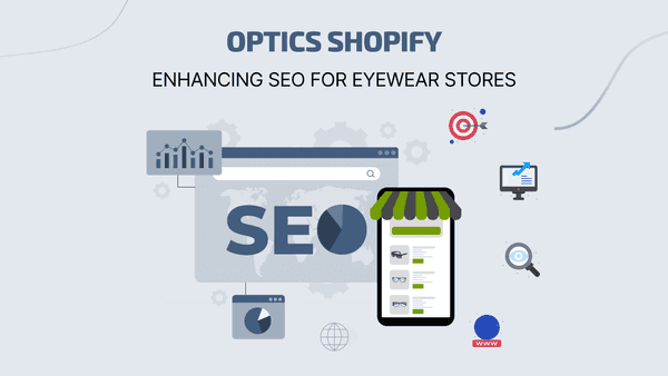SEO Optimization for Eyewear Stores Using Optics Shopify