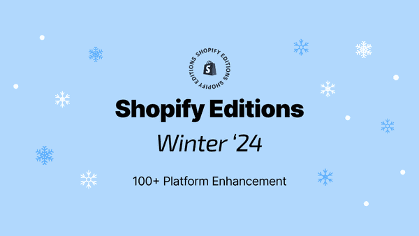 Shopify Winter '24 Edition: Discover Revolutionary E-Commerce Features
